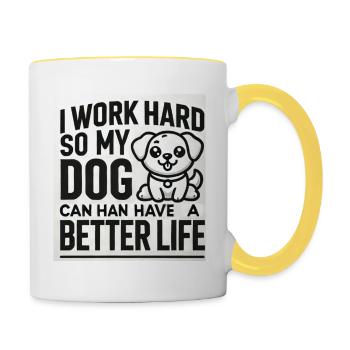 Ich arbeite hart, damit mein Hund ein besseres Leben haben kann - Tasse zweifarbig - Weiß/Gelb - Rechts