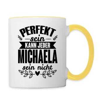 Michaela - Perfekt Sein Kann Jeder Michaela Nicht - Tasse zweifarbig - Weiß/Gelb - Rechts