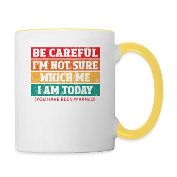 Be Careful I'm Not Sure Which Me I Am Today - Contrasting Mug - white/yellow - Right