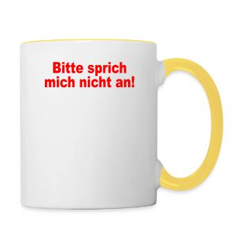 Bitte Sprich Mich Nicht An Ironie Sarkasmus Büro - Tasse zweifarbig - Weiß/Gelb - Rechts