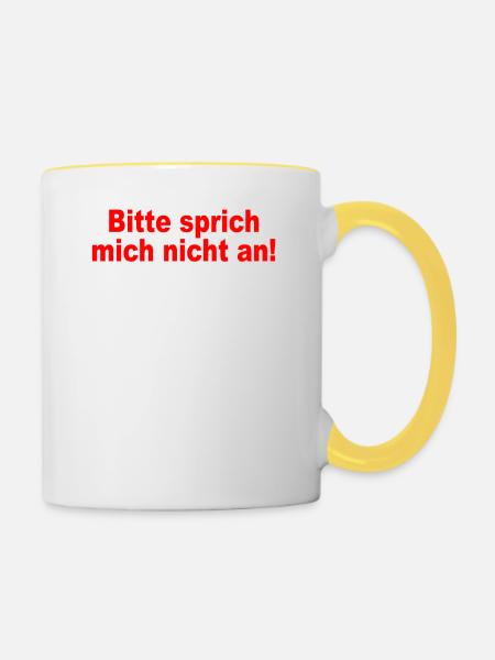Bitte Sprich Mich Nicht An Ironie Sarkasmus Büro - Tasse zweifarbig - Weiß/Gelb