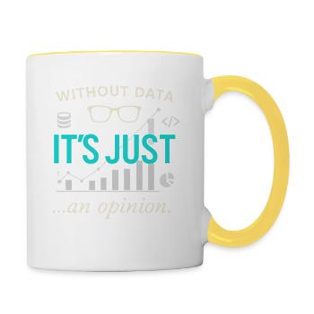 Ohne Daten ist es nur eine Meinung - Tasse zweifarbig - Weiß/Gelb - Rechts