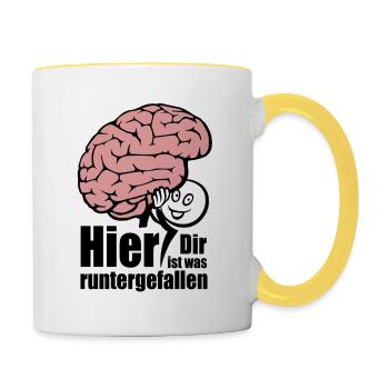 Hier! Dir ist was runtergefallen. Gehirn Spruch - Tasse zweifarbig - Weiß/Gelb - Rechts