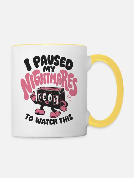 I Paused My Nightmares - Tasse zweifarbig - Weiß/Gelb