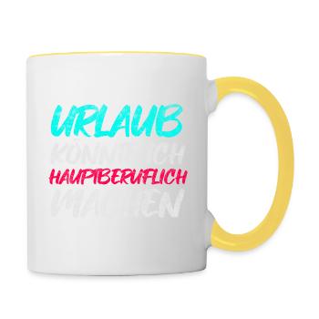 Urlaub könnte ich hauptberuflich machen - Tasse zweifarbig - Weiß/Gelb - Rechts
