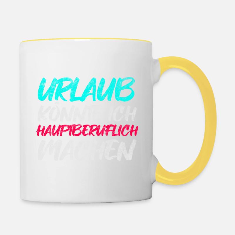 Urlaub könnte ich hauptberuflich machen - Tasse zweifarbig - Weiß/Gelb