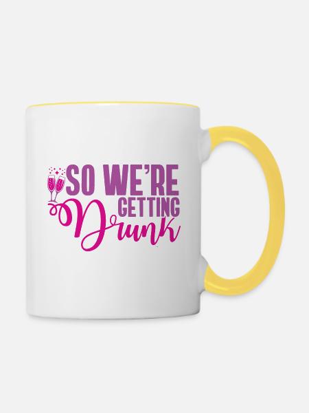 Also werden wir betrunken - Tasse zweifarbig - Weiß/Gelb
