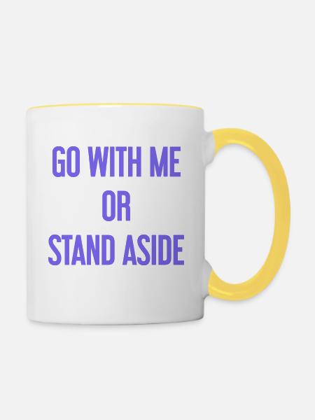 Geh mit oder beiseite - Tasse zweifarbig - Weiß/Gelb
