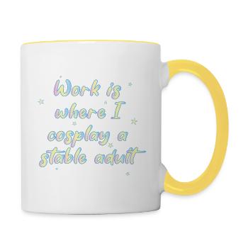 Work Is Where I Cosplay A Stable Adult - Contrasting Mug - white/yellow - Right