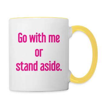 Geh mit oder beiseite - Tasse zweifarbig - Weiß/Gelb - Rechts