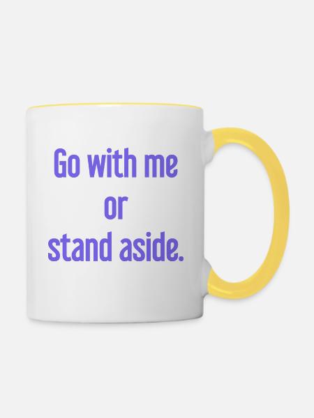 Geh mit oder beiseite - Tasse zweifarbig - Weiß/Gelb