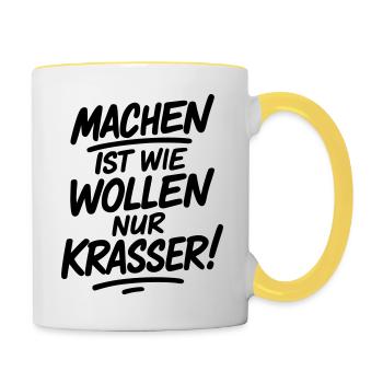 Machen ist wie wollen nur krasser - Tasse zweifarbig - Weiß/Gelb - Rechts