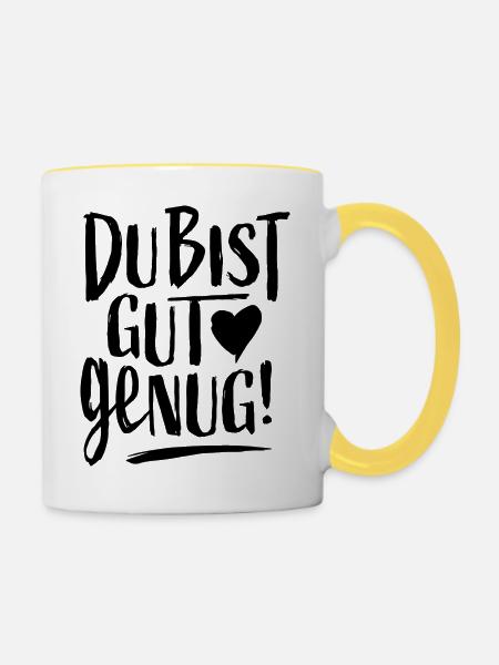 Du Bist Gut Genug Meme Zitat - Tasse zweifarbig - Weiß/Gelb
