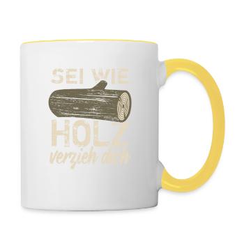 Sei wie Holz - verzieh dich! - Tasse zweifarbig - Weiß/Gelb - Rechts