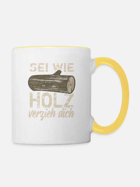 Sei wie Holz - verzieh dich! - Tasse zweifarbig - Weiß/Gelb