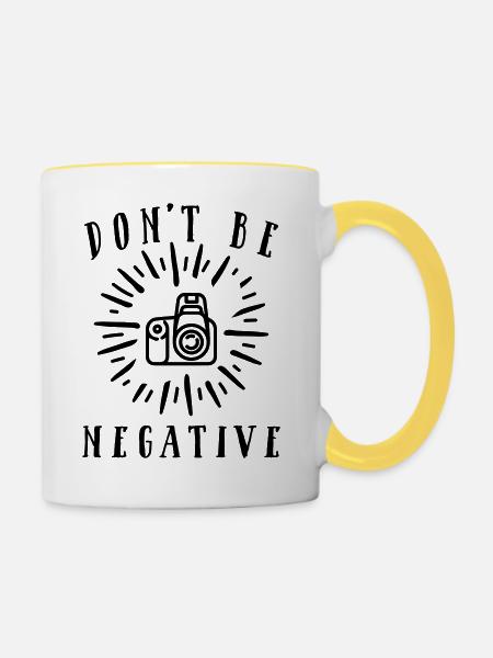 Don't Be Negative - Tasse zweifarbig - Weiß/Gelb