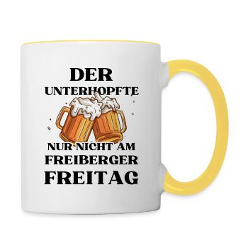 Der UNTERHOPFTE nur nicht am FREIBERGER FREITAG - Tasse zweifarbig - Weiß/Gelb - Rechts