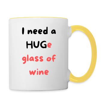 I need a huge glass of wine - Tasse zweifarbig - Weiß/Gelb - Rechts