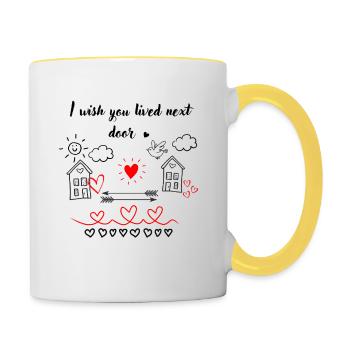 I Wisch You Lived Next Door - Tasse zweifarbig - Weiß/Gelb - Rechts