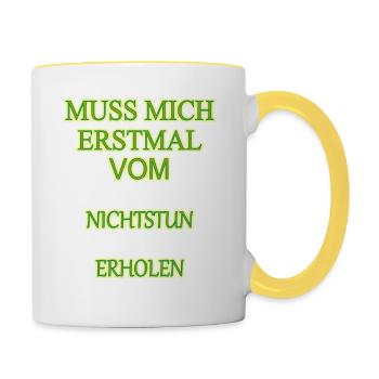 Muss mich erstmal vom nichtstun Erholen - Tasse zweifarbig - Weiß/Gelb - Rechts