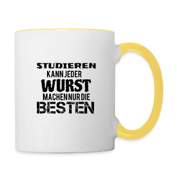 Studieren kann jeder Wurst machen die Besten - Tasse zweifarbig - Weiß/Gelb - Rechts