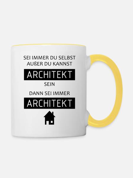 Sei immer Architekt - Tasse zweifarbig - Weiß/Gelb