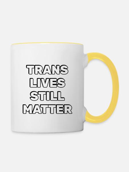 Trans-Leben sind immer noch wichtig - Tasse zweifarbig - Weiß/Gelb