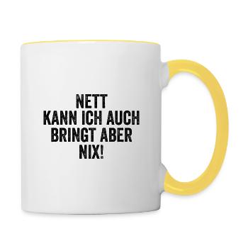 Nett kann ich auch, bringt aber nix - Tasse zweifarbig - Weiß/Gelb - Rechts