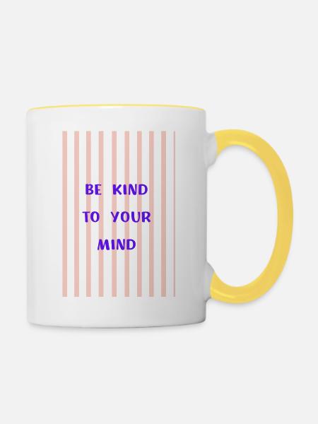 Be Kind to Your Mind  - Tasse zweifarbig - Weiß/Gelb