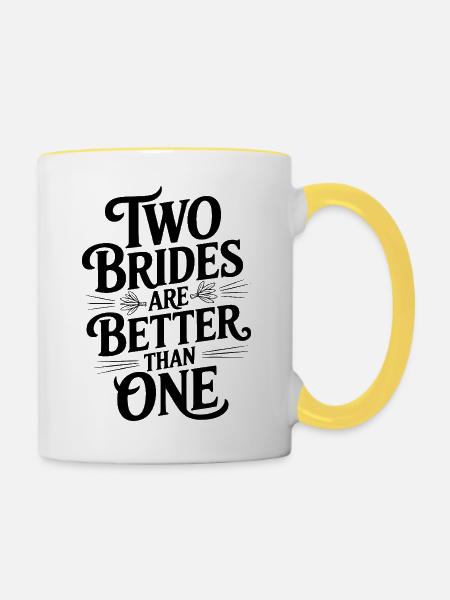 Zwei Bräute sind besser als eine - Tasse zweifarbig - Weiß/Gelb