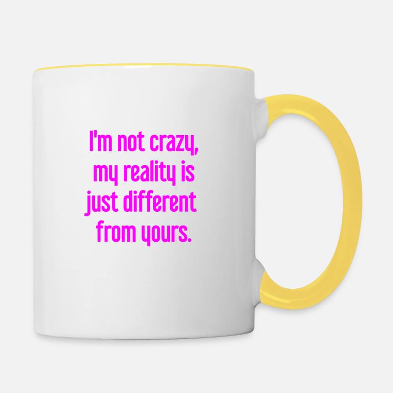 Je ne suis pas folle, ma réalité est différente - Mug contrasté - blanc/jaune