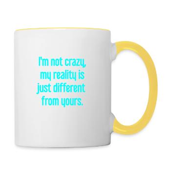 I'm not crazy – my reality is different - Contrasting Mug - white/yellow - Right