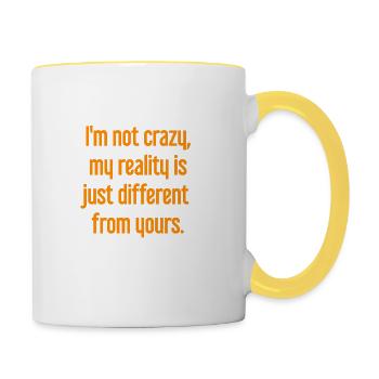 I'm not crazy – my reality is different - Contrasting Mug - white/yellow - Right