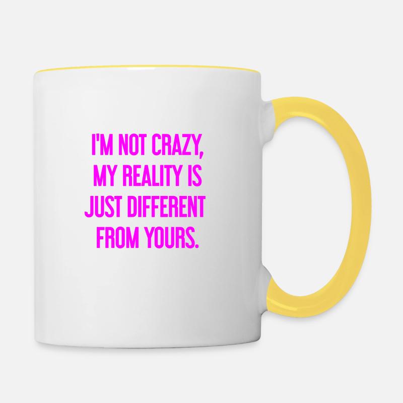 I'm not crazy – my reality is different - Contrasting Mug - white/yellow