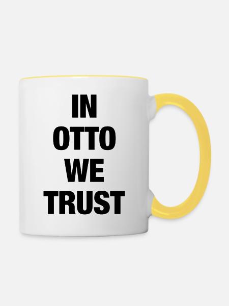 In Otto we trust - Tasse zweifarbig - Weiß/Gelb