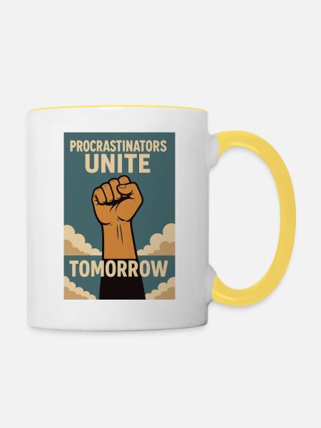 Prokrastinierer,Procrastinators Unite, Tomorrow - Tasse zweifarbig - Weiß/Gelb