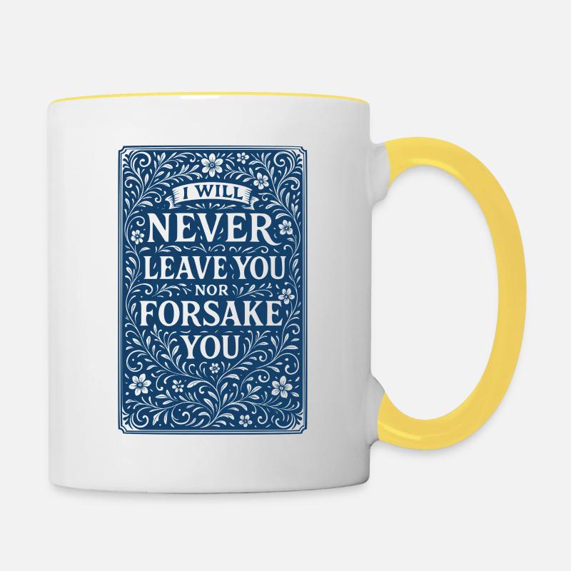 Ich werde dich niemals verlassen oder im Stich lassen - Tasse zweifarbig - Weiß/Gelb