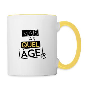Mais t'as quel âge ?! - Mug contrasté - blanc/jaune - Droite