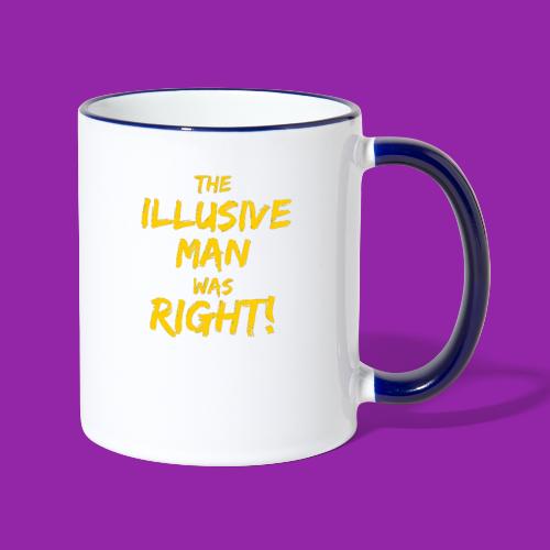 The Illusive Man Was Right! - Contrasting Mug