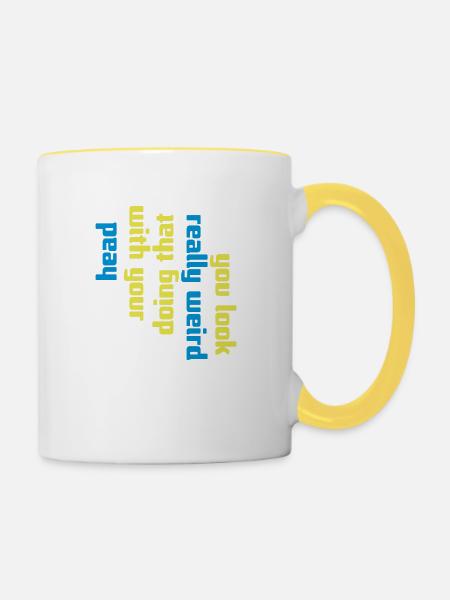 you look really weird - Tasse zweifarbig - Weiß/Gelb