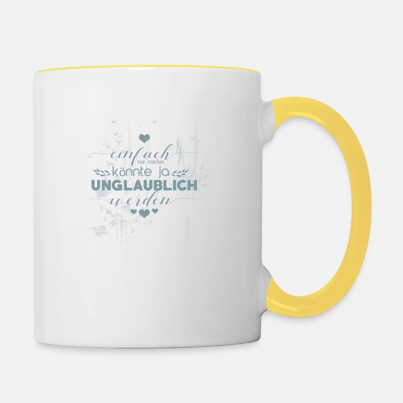 Einfach mal machen - könnte ja unglaublich werden - Tasse zweifarbig - Weiß/Gelb