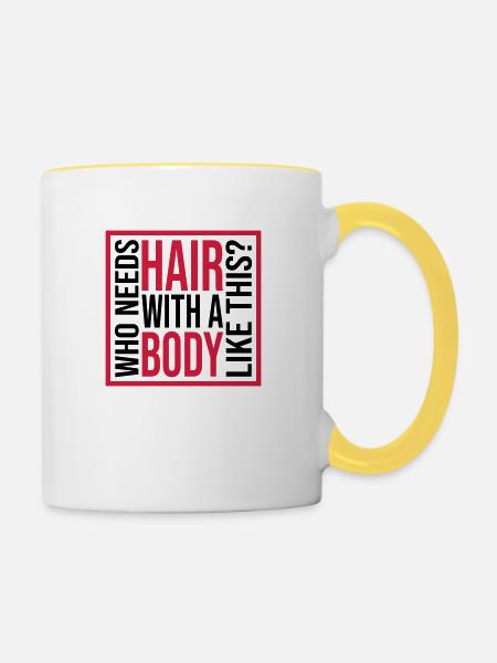 Who Needs Hair Spruch - Tasse zweifarbig - Weiß/Gelb