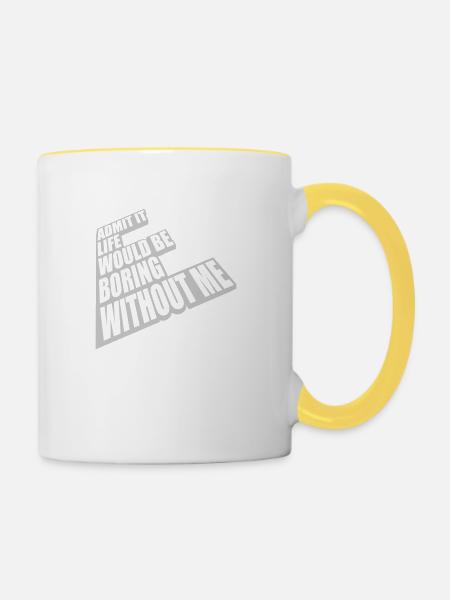 boring life without me - Tasse zweifarbig - Weiß/Gelb