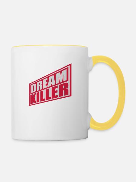 dream killer Pessimisten Zitat - Tasse zweifarbig - Weiß/Gelb