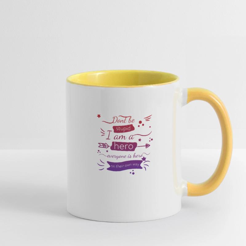 Sei nicht dumm, ich bin ein Held, jeder ist ein Held Zitat Tasse zweifarbig