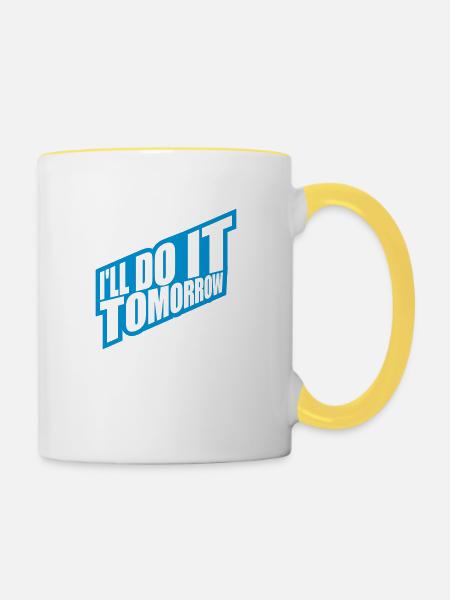 do it tomorrow Zitat - Tasse zweifarbig - Weiß/Gelb