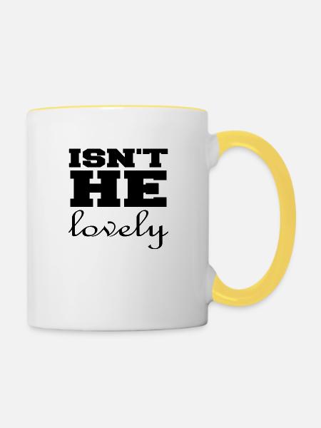 Isn´t he lovely - Tasse zweifarbig - Weiß/Gelb