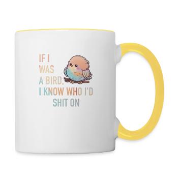 If I Was A Bird, I Know Who I'D Shit On - Tasse zweifarbig - Weiß/Gelb - Rechts