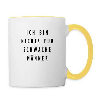 ich bin nichts für schwache männer - Tasse zweifarbig - Weiß/Gelb - Rechts