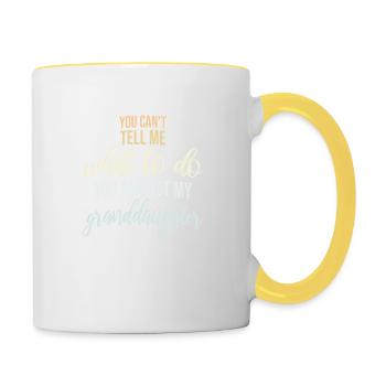 Can't Tell Me What To Do You Not My Granddaughter - Contrasting Mug - white/yellow - Right
